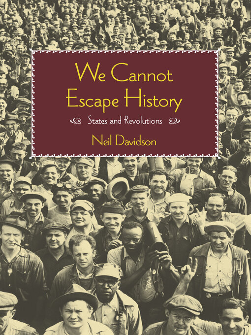 Title details for We Cannot Escape History by Neil Davidson - Available